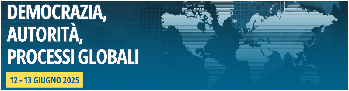 Convegno annuale Facoltà: "Democrazia, Autorità, Processi Globali" 12-13 giugno
